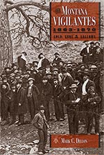 The Montana Vigilantes 1863–1870 book cover