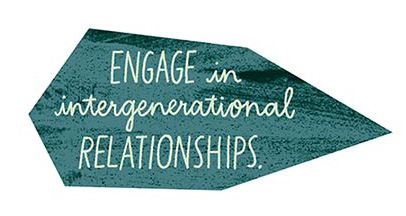 Engage in Intergenerational relationships