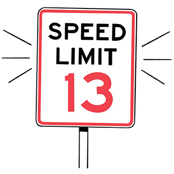 Illustration of a speed sign with 13 MPH written on it.